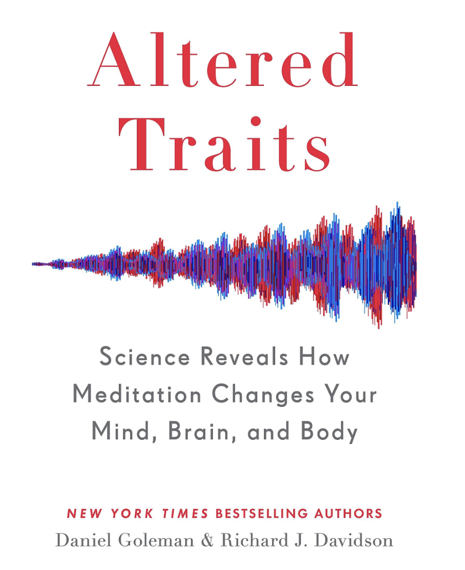 Altered Traits: Science Reveals How Meditation Changes Your Mind, Brain, and Body Hardcover – Daniel Goleman