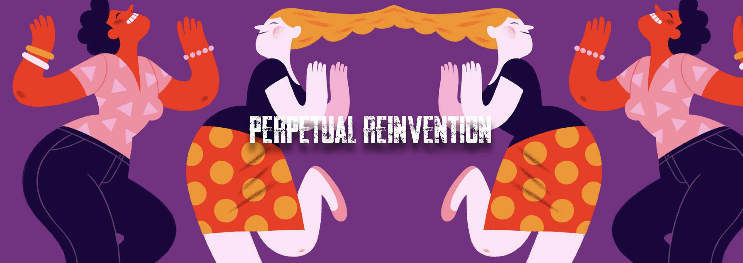 PERPETUAL REINVENTION.jpg
