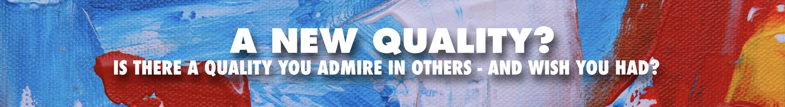 A NEW QUALITY.jpg