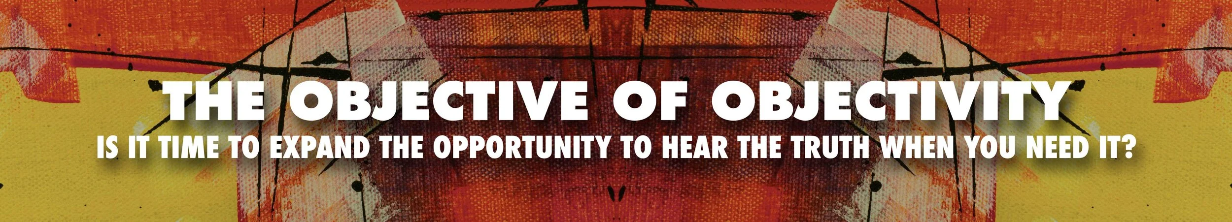 THE OBJECTIVE OF OBJECTIVITY.jpg