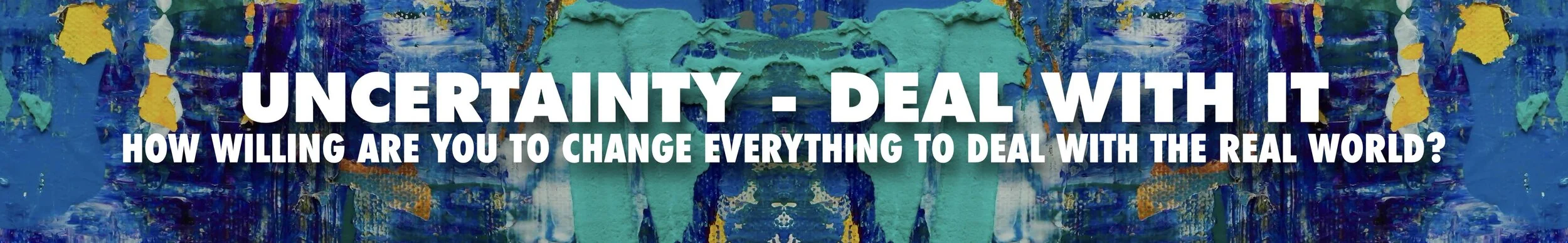 UNCERTAINTY - DEAL WITH IT.jpg