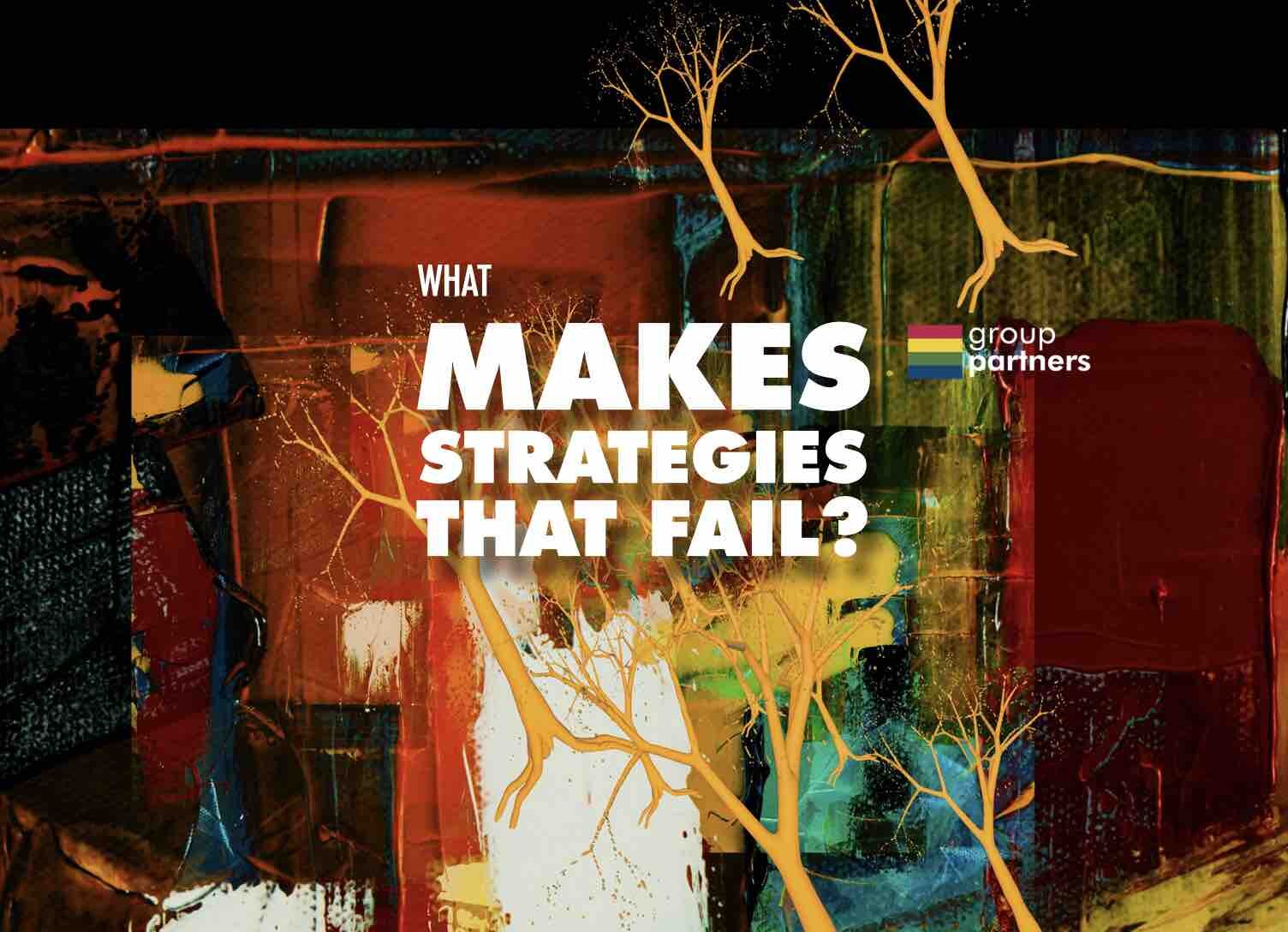 WHAT MAKES STRATEGIES THAT FAIL?