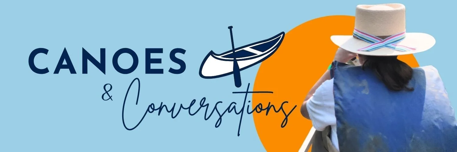 6th Annual Canoes &amp; Conversations