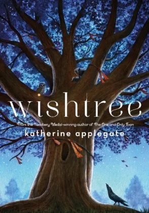 Wishtree Funny, deep, warm, and nuanced, Wishtree is author Katherine Applegate at her very best—writing from the heart, and from a completely unexpected point of view. September 26