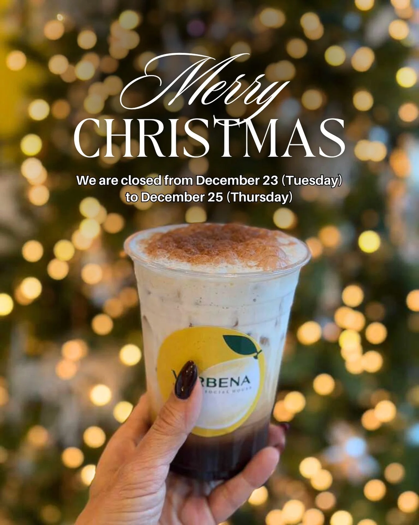 Merry Christmas from all of us at Verbena 🎄✨

We will be closed from December 23 through December 25 and will be back to serve you on December 26 with your favorite sips and nail services.

Wishing you a warm, joyful, and cozy Christmas filled with 