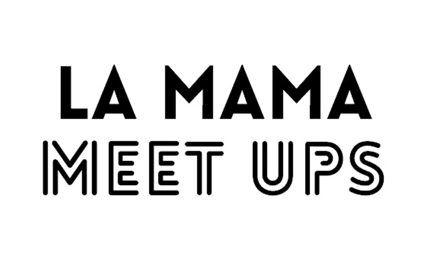 La MaMa Meet-Ups