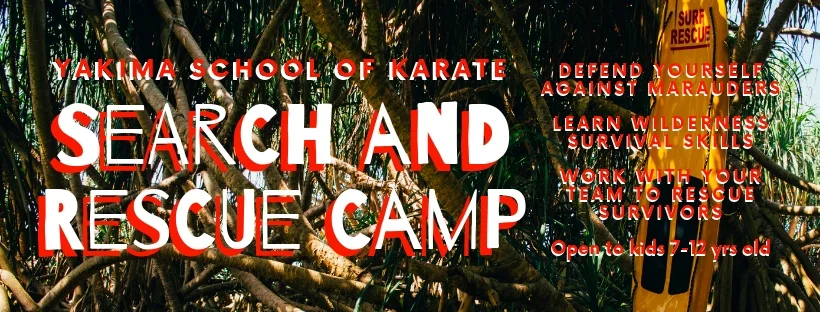 Ysk Search And Rescue Summer Camp Yakima School Of Karate Ysk Search And Rescue Summer Camp Yakima School Of Karate