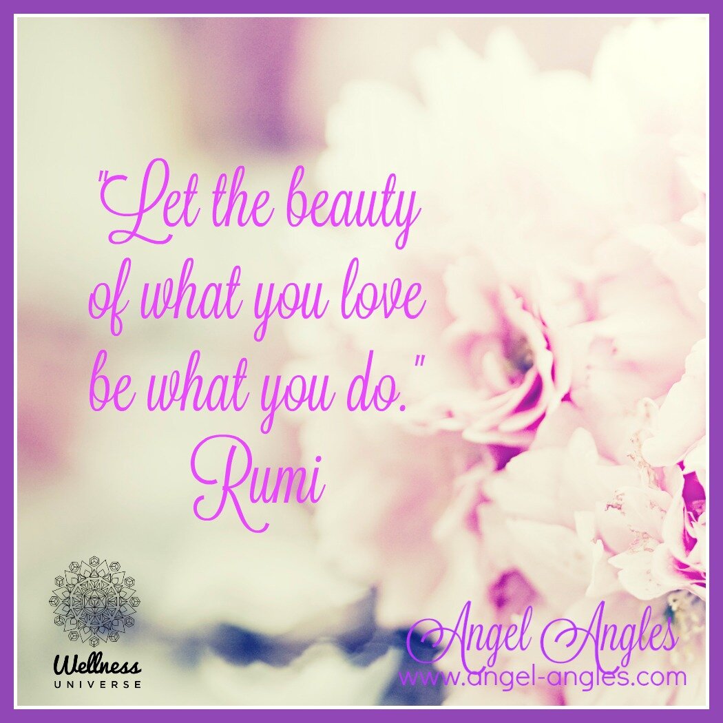 A lovely Rumi quote to brighten your day, dear heart. 

Let the beauty of what you love be what you do. Amen, and so it is. 

Blessings of love, joy, and peace.
Love,
Janette 
.
.
#WUVIP #WUWorldChanger #Rumiquote #Beauty