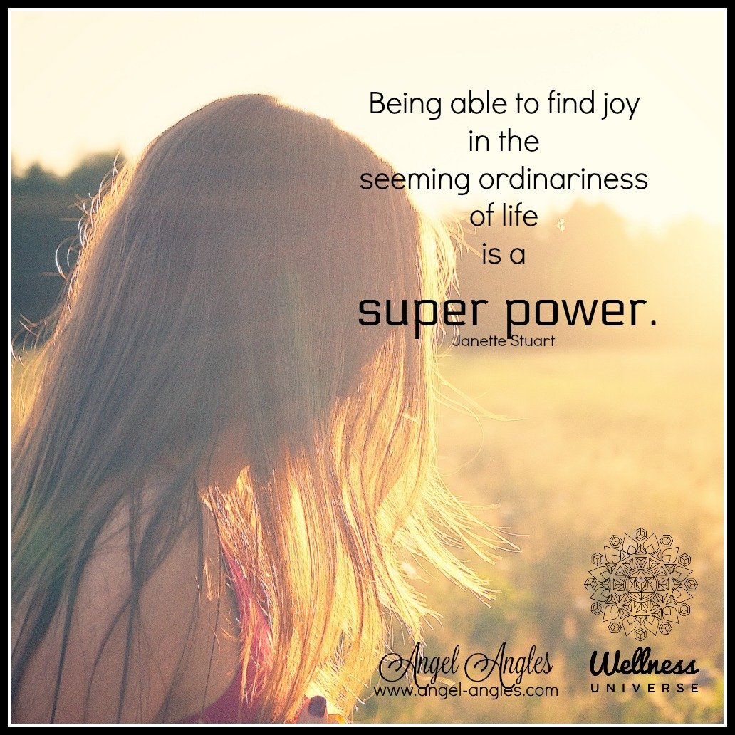 Being able to find joy in the seeming ordinariness of life is a super power. 
Janette Stuart 

What ordinariness is sparking joy for you today, dear heart? 

Blessings of love, joy, and peace.
Love,
Janette
.
.
#WUVIP #WUWorldChanger #SuperPower #Joy