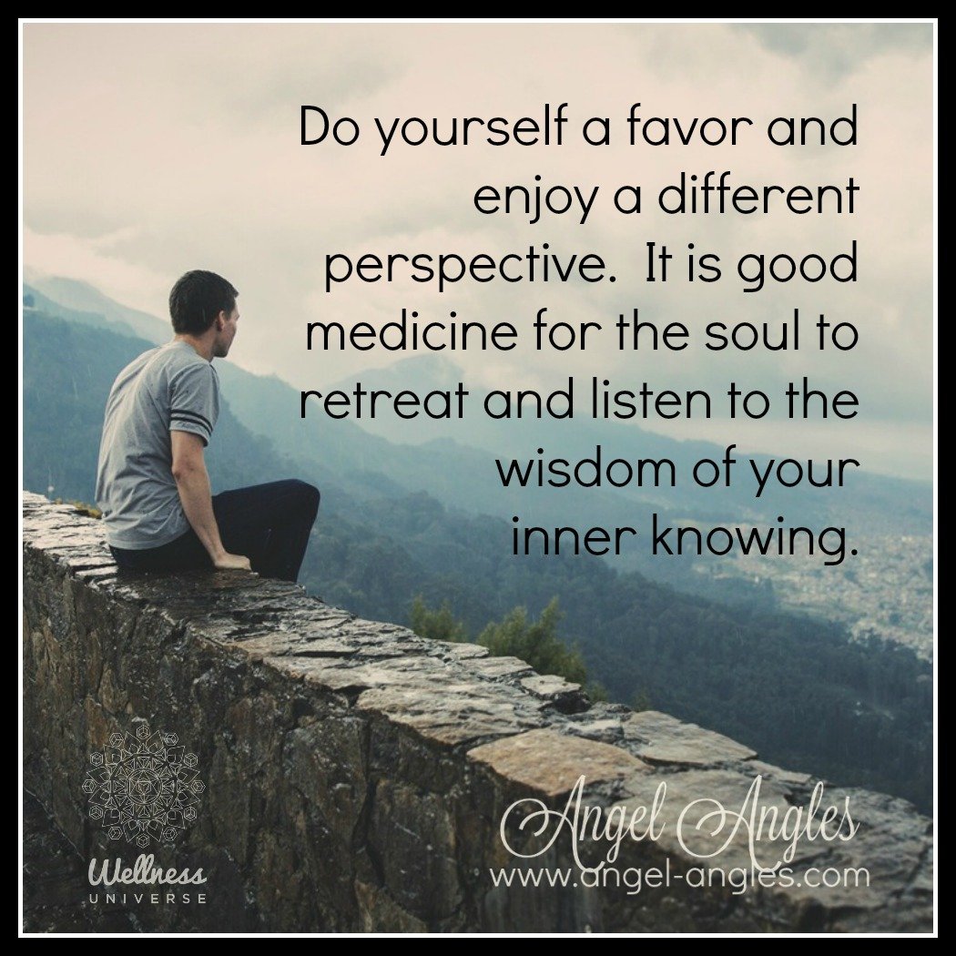 Do yourself a favor and enjoy a different perspective. It's good medicine for the soul to retreat and listen to the wisdom of your inner knowing. 

Blessings of love, joy, and peace.
Love,
Janette 
.
.
#WUVIP #WUWorldChanger #Perspective #Retreat #go