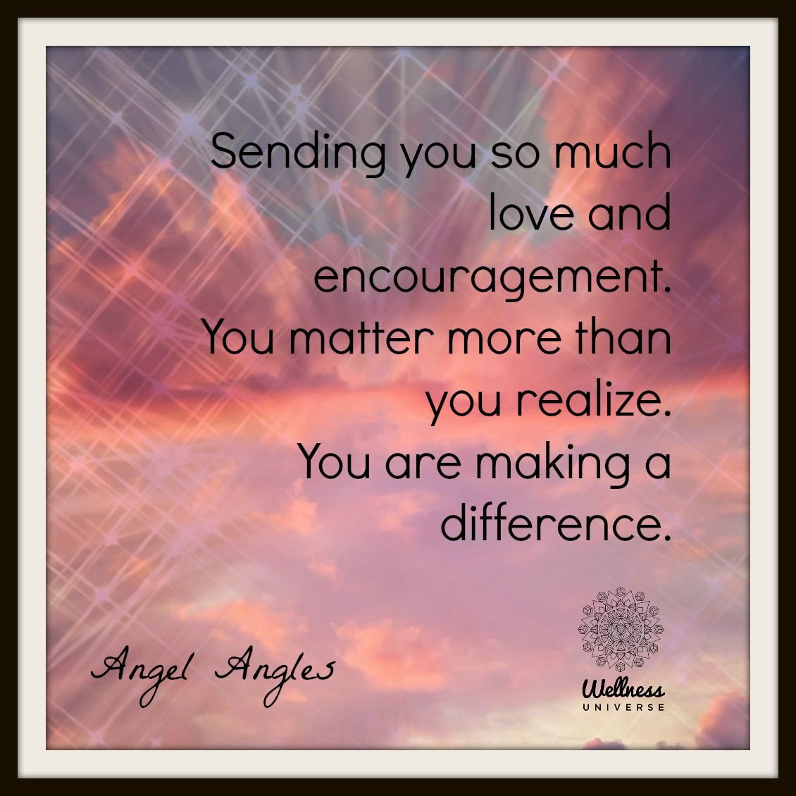 A little love and encouragement from your Angels. 

Sending you so much love and encouragement. You matter more than you realize. You are making a difference, dear heart. Amen, and so it is. 

Blessings of love, joy, and peace.
Love,
Janette 
.
.
#WU