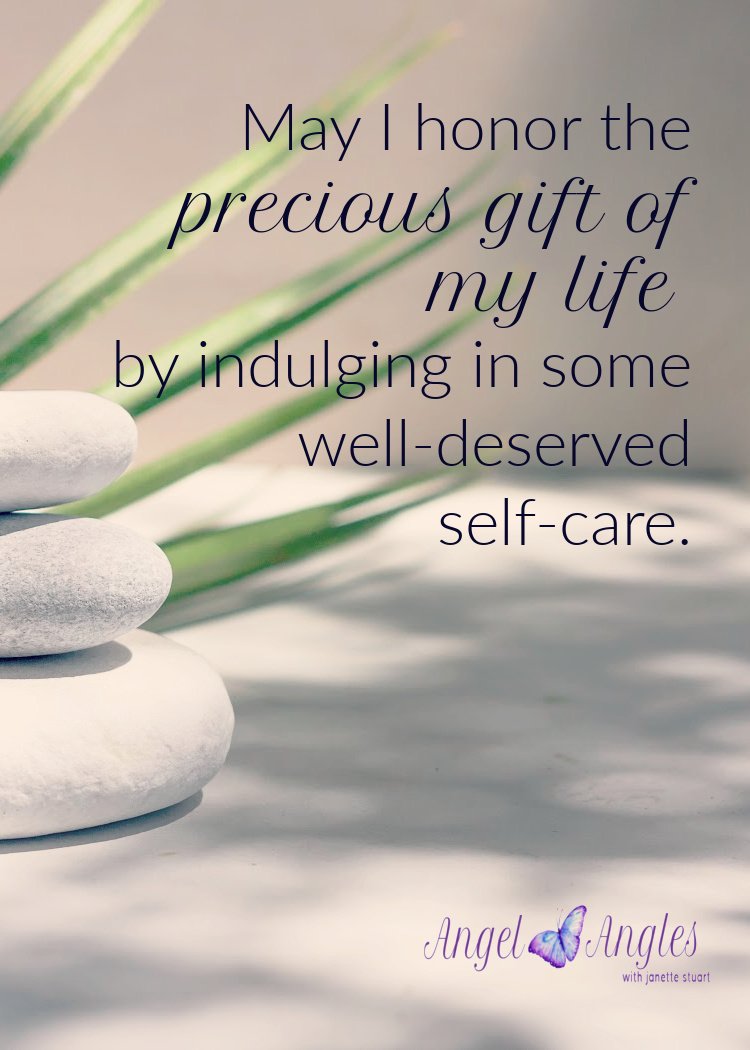 May I honor the precious gift of my life by indulging in some well-deserved self-care. 

Caring for ourselves is honoring the Divine for the gift of our lives. 

How can you indulge in some self-care today? You are worthy and deserving of this self-l