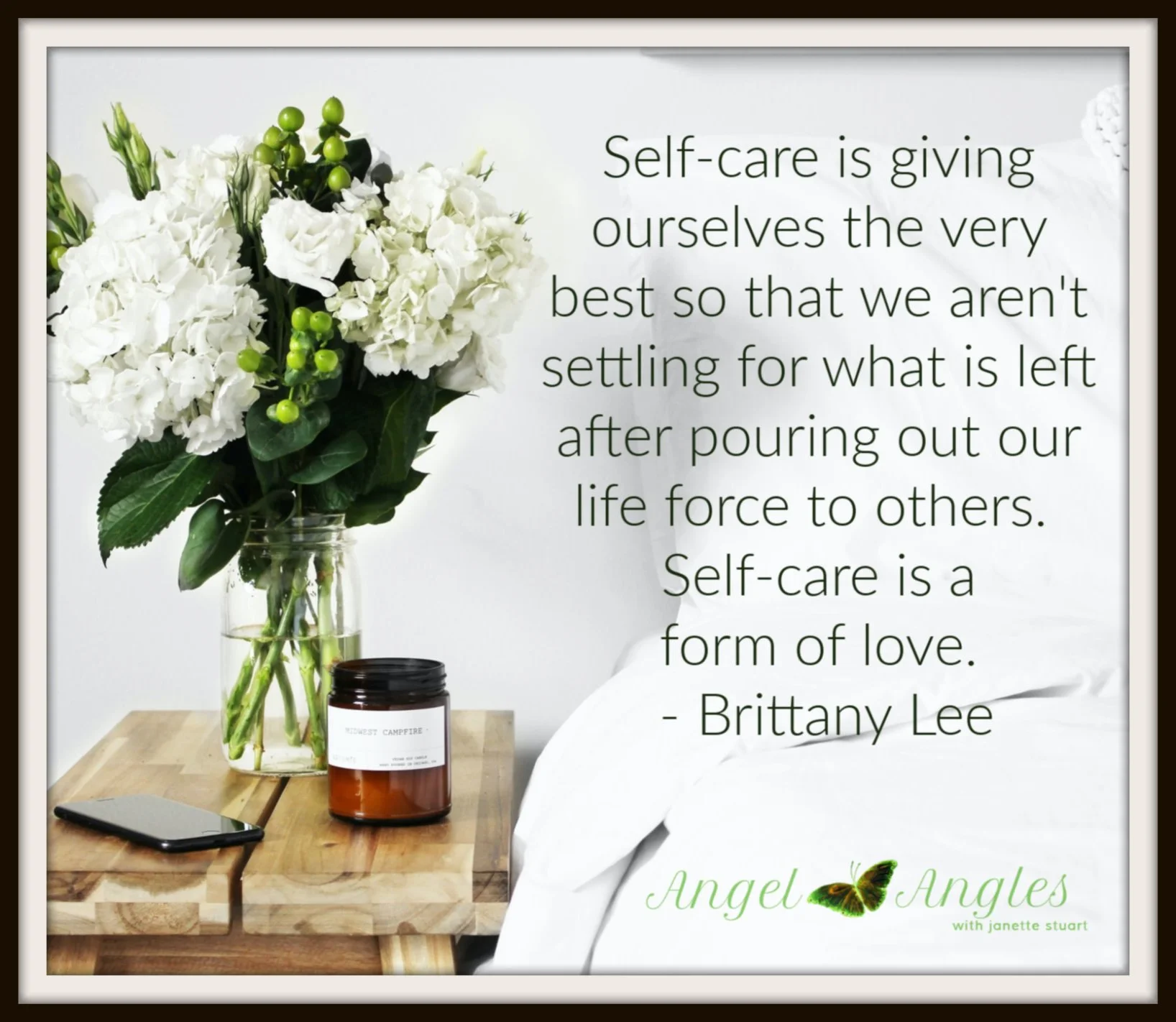 Take good care of yourself today, dear heart. This is a great quote about the subject. 

&quot;Self-care is giving ourselves the very best so that we aren't settling for what is left after pouring out our life force to others. Self-care is a form of 