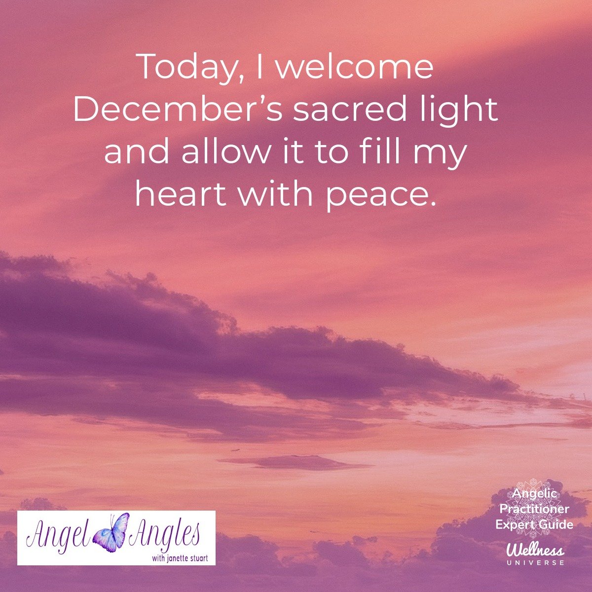 Hello and happy December 1, 2025. Here's your Angel Affirmation of the Day. 

Welcome, December&mdash;a sacred month woven with love, light, and remembrance. Across many faiths and traditions, this time of year invites us to pause, honor the return o