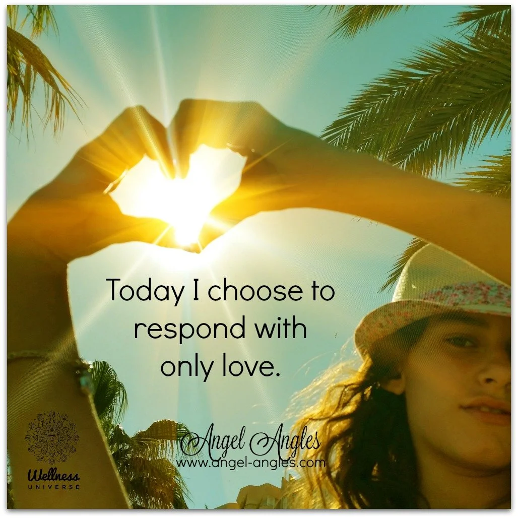 Good choice any day...today I choose to respond with only love. 

It's helpful to set the intention and take a pause before reacting. 

Today, I choose to respond with only love. 

Blessings of love, joy, and peace.
Love,
Janette 
.
.
#WUVIP #WUWorld