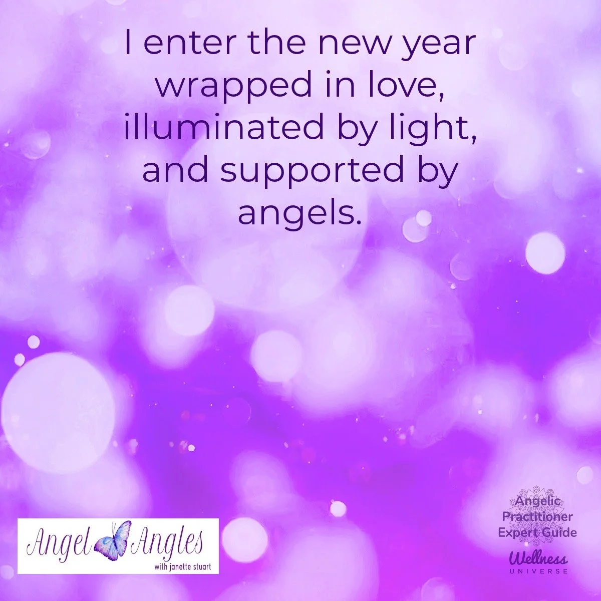 Hello and Happy New Year's Eve 2025. Here's your Angel Affirmation for the Day. 

I enter the new year wrapped in love, illuminated by light, and supported by angels. 

Yes, I feel the love. 

Blessings of love, joy, and peace.
Love,
Janette 
.
.
#WU
