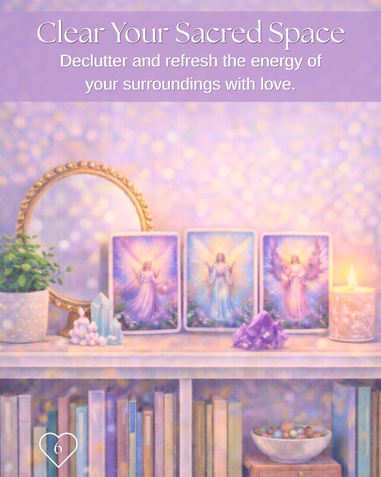 Your Love Letter is here, and the angels are inviting you to clear your sacred space.