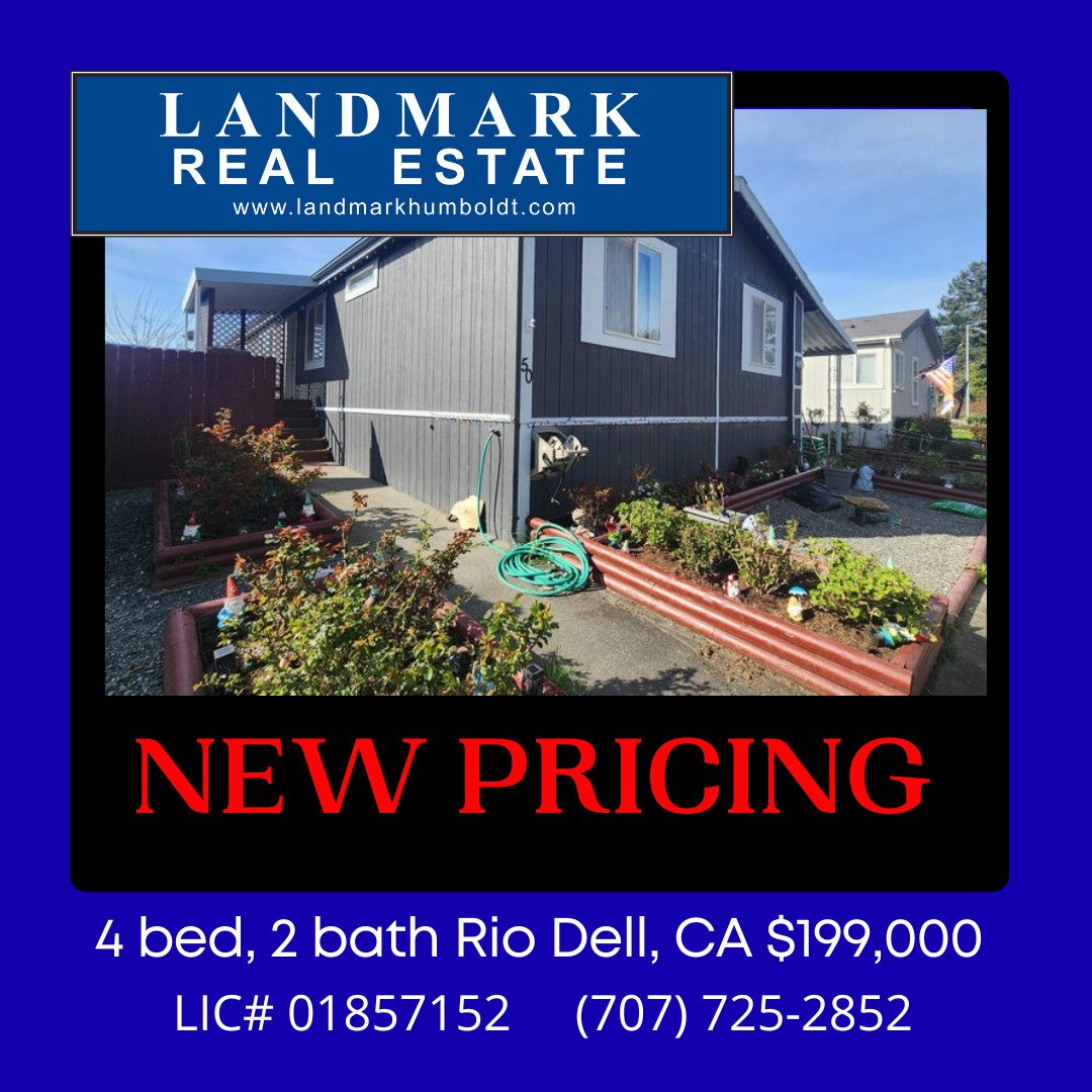 New Pricing! Riverside Estates Park. Well maintained, vaulted ceiling, dining area, 4 bed, 2 bath, approx. 1400 sq. ft., laundry area, carport, MFG home, located in Rio Dell. MLS# 268946 $199,000 Call Sales Associate Molly Wicke LIC# 01983594 at Land