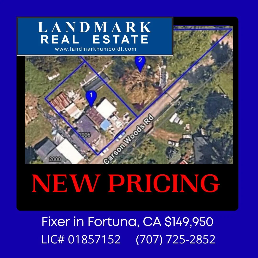 New Pricing! Fortuna Fixer! End of the road, dining area, 2 bed, 1 bath, approx. 800 sq. ft., laundry area, outbuildings, near downtown, 2 separate parcels. 272026 $149,950 Call Broker Associate Lareesa Stanfield at Landmark 725-2852 for more info.

