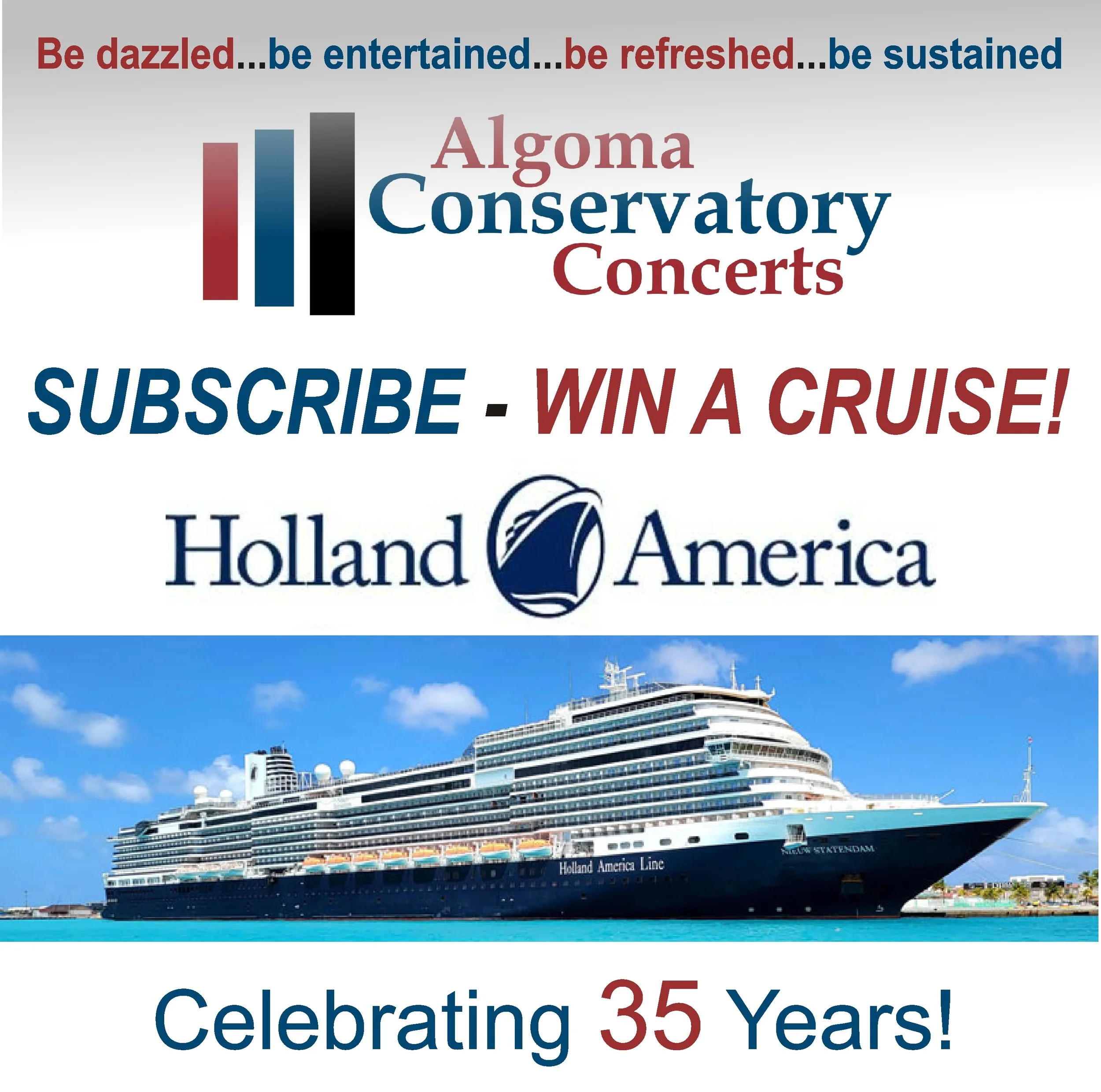 Subscribe for a chance to WIN a Holland  America Cruise! 2026/2027 - Subscriptions of 5 Concerts or More - Discounts - Guaranteed Seats - Donations
