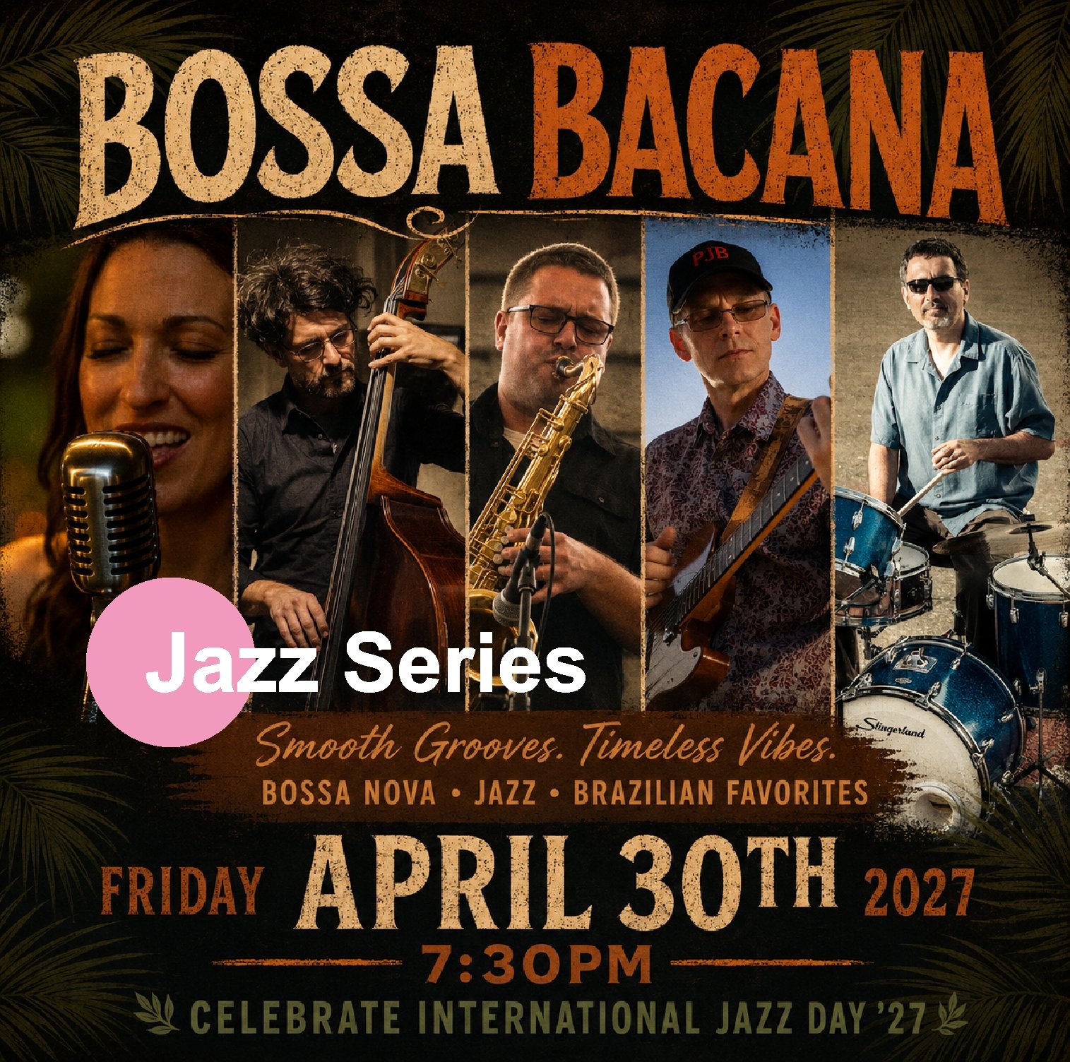 Bossa Bacana: An International Jazz Day Celebration - Friday April 30, 2027 - 7:30 pm - THE LOFT