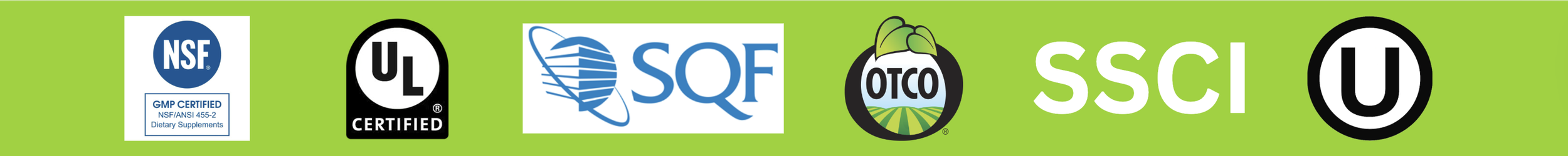 Green background with six certification symbols. NSF (GMP), UL, SQF, OTCO, SSCI, and Orthodox Union (Kosher).