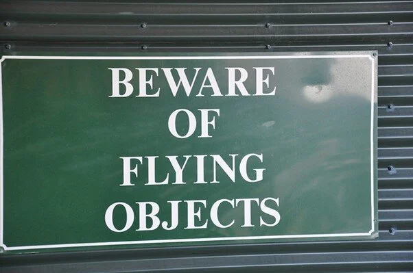 Beware Low Flying Objects