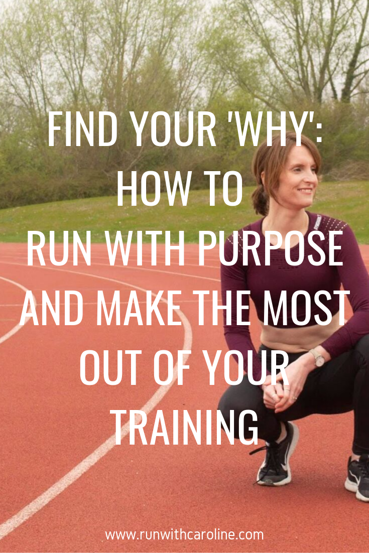 Find your 'why': How to run with purpose and get the most out of your training