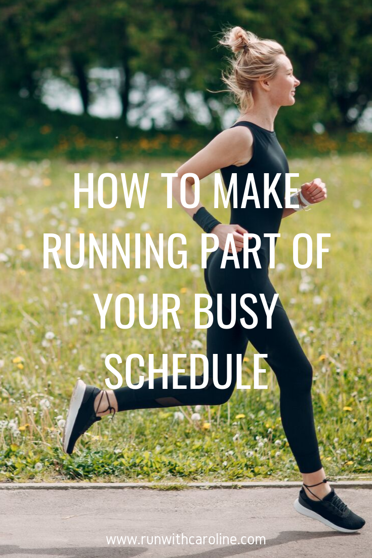 How to make running part of your busy schedule