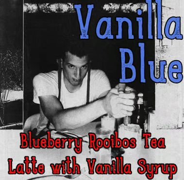 Vanilla Blue is back! Pro Tip, that means you can now get Blueberry Rooibos in your Laura Palmer. Top tier move