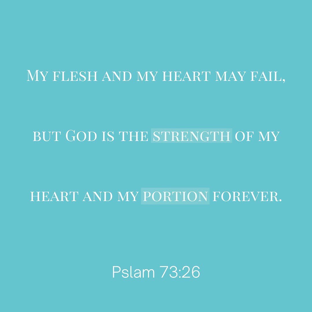 Despite circumstances and the limitations of man&rsquo;s strength, there is sustenance and steadiness beyond human understanding or capability. 

HE is the strength of your heart, and HE is your portion forever. 

#BLUENEST