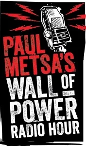 Paul Metsa's Wall of Power Radio Hour