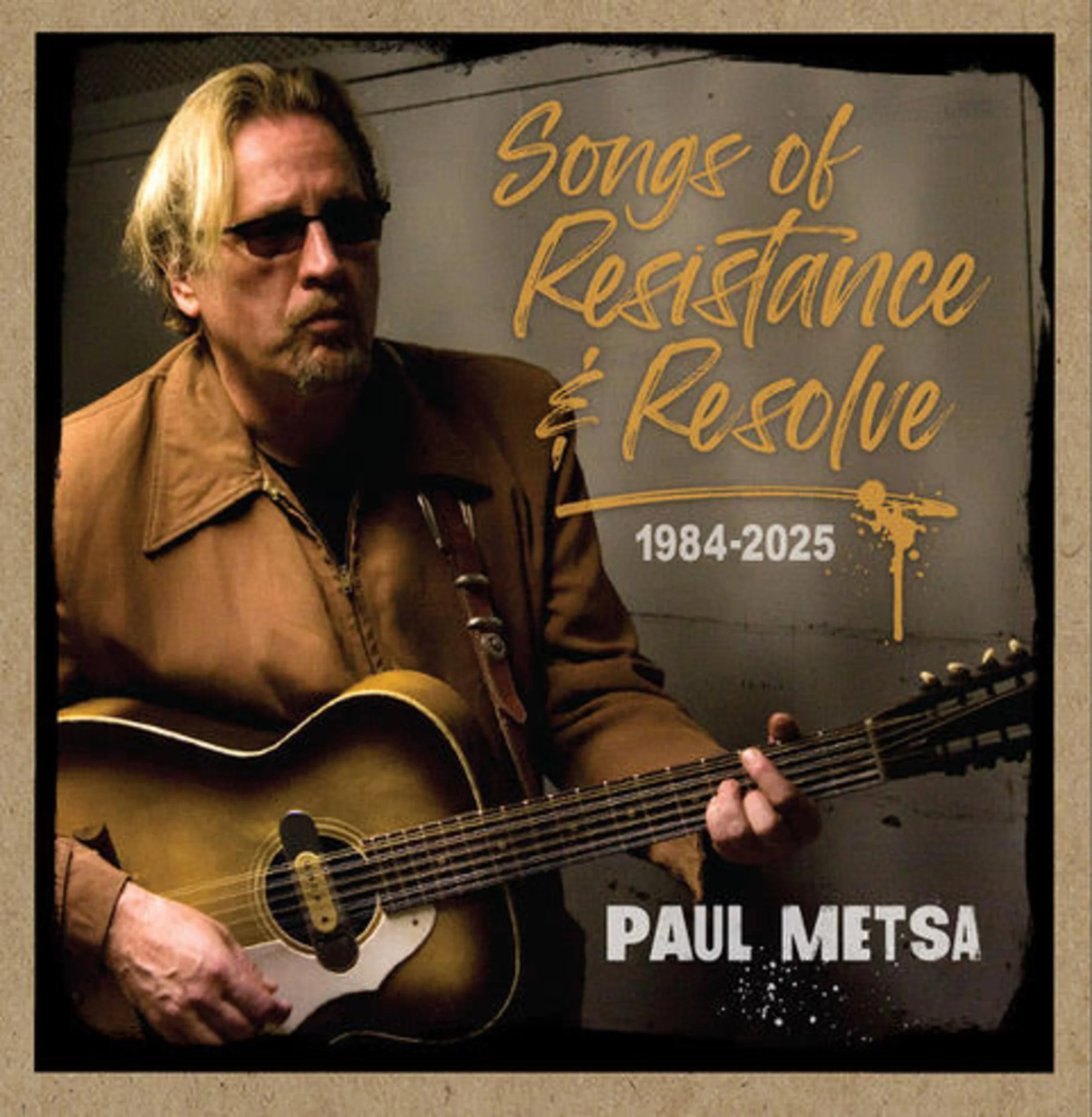 Free Download: Paul Metsa’s Songs of Resistance & Resolve: 1984 to 2025