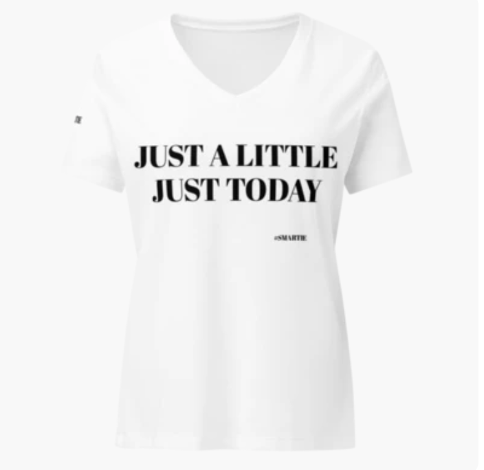 Just a little, just today t-shirt!