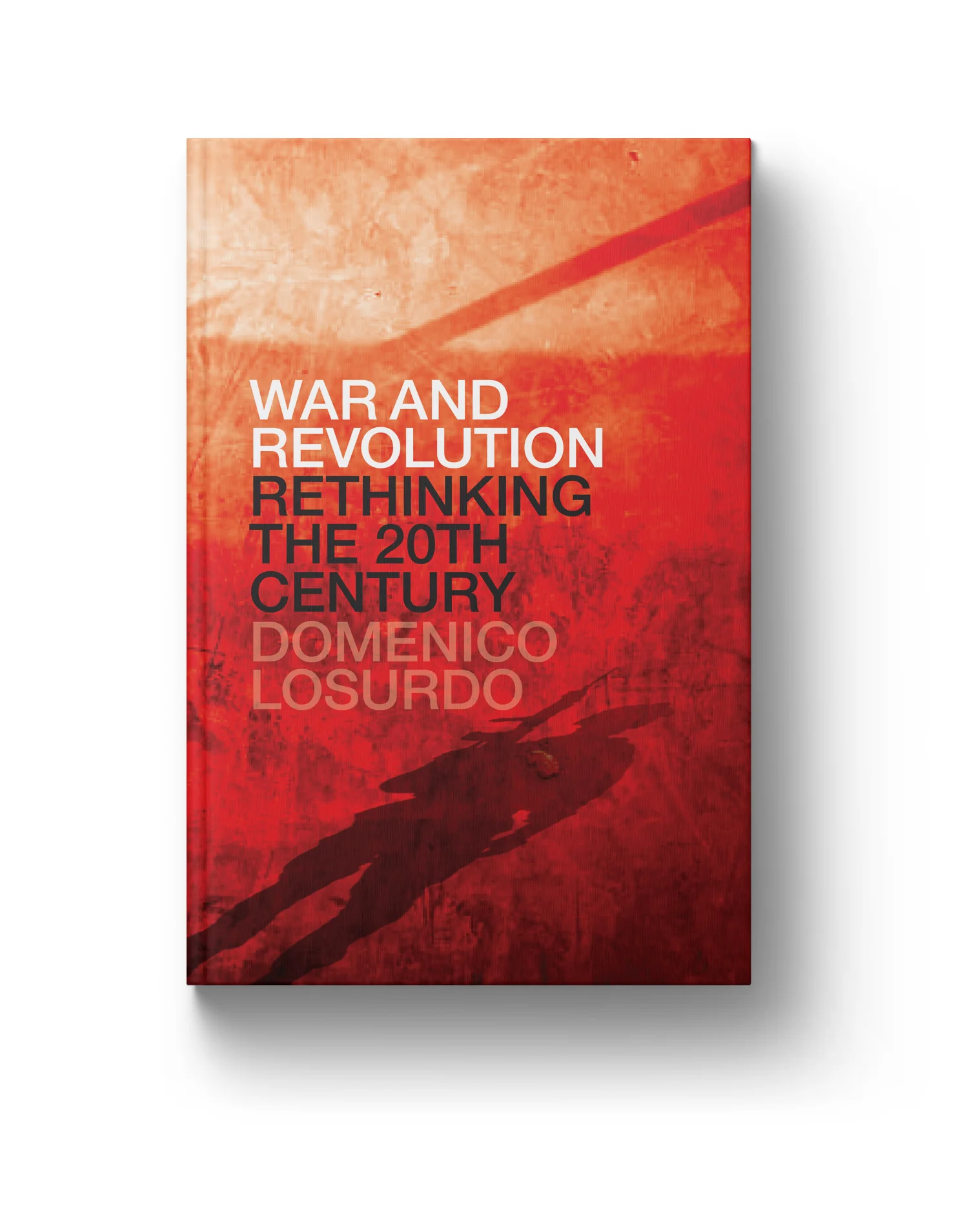 ‘War and Revolution: Rethinking the 20th Century’ by Domenico Losurdo