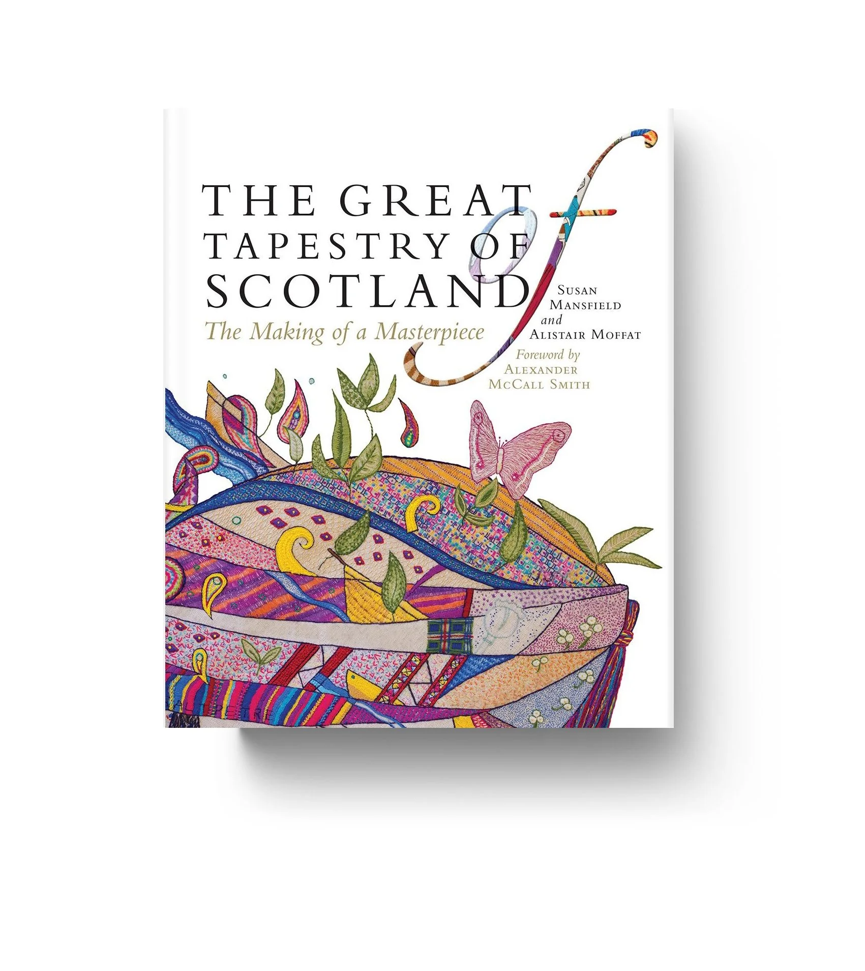   The Great Tapestry of Scotland - The Making of a Masterpiece  by Susan Mansfield and Alistair Moffat 