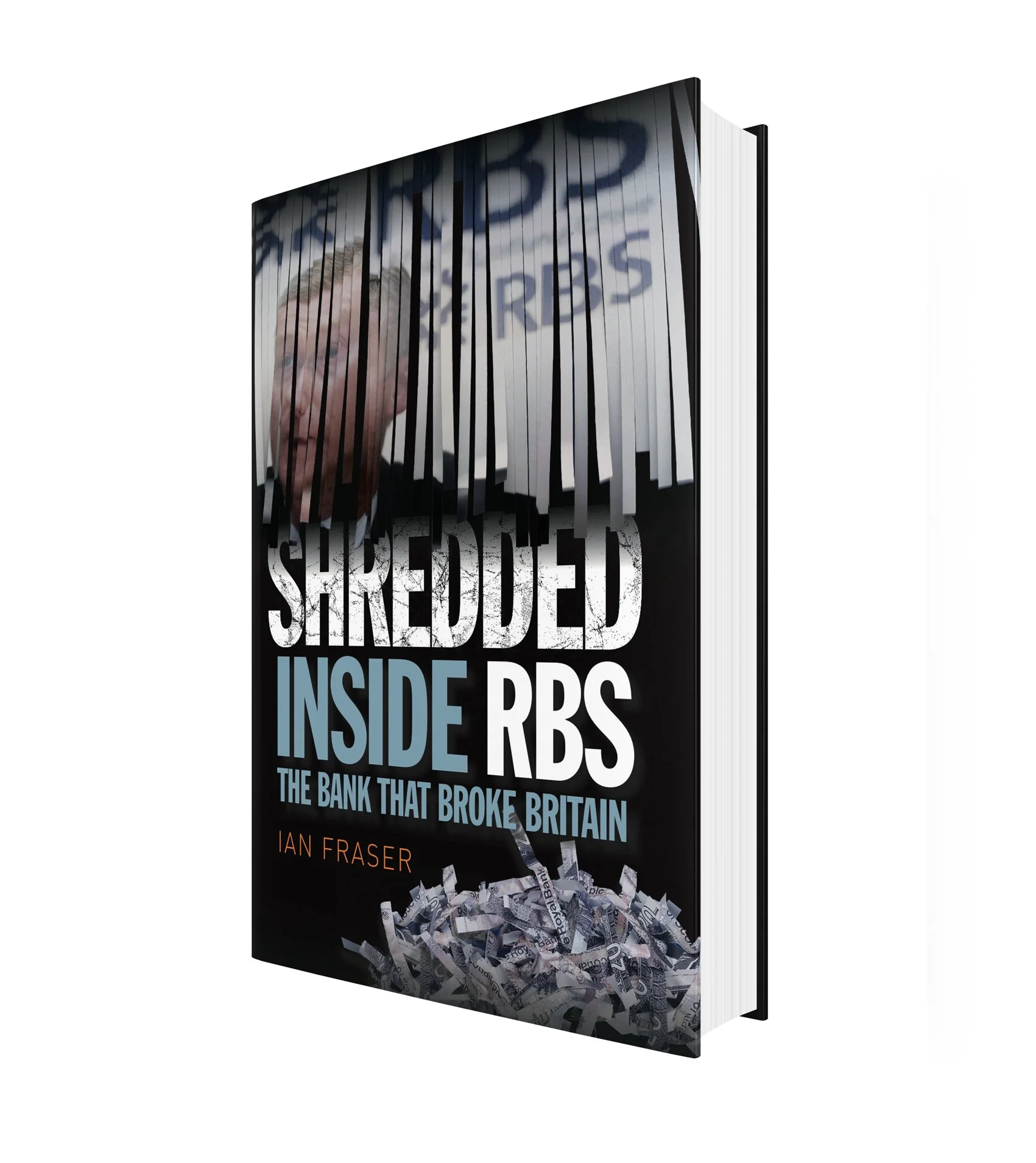   ‘Shredded - Inside RBS’   by Ian Fraser 
