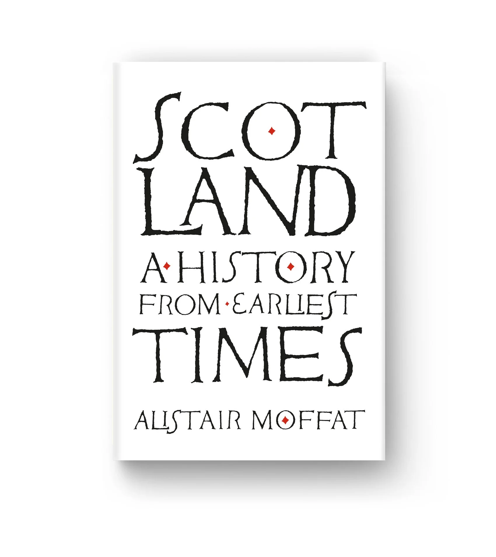   ‘Scotland -  A History from Earliest Times’   by Alistair Moffat 