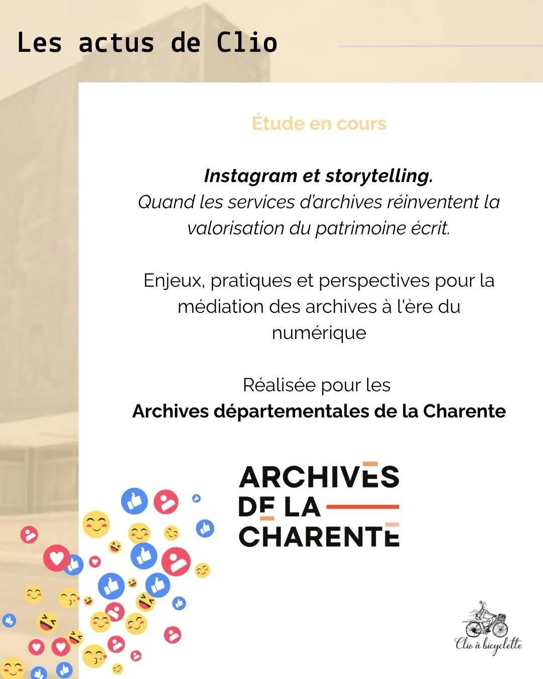 [ ✨ Les actus de Clio ]

Nouvelle mission ! 

Les Archives d&eacute;partementales de la Charente m&rsquo;ont command&eacute; une &eacute;tude explorant les usages d&rsquo;Instagram par les services d&rsquo;archives et le r&ocirc;le du storytelling da