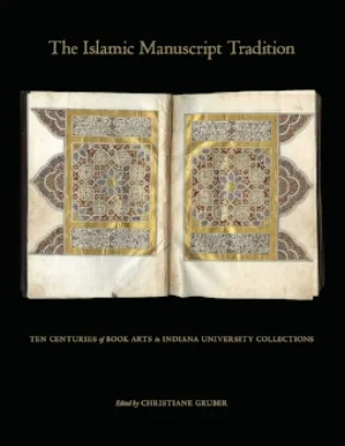Rev. of The Islamic Manuscript Tradition: Ten Centuries of Book Arts in Indiana University Collections (Indiana University Press, 2010) by Christiane J. Gruber. Al-Masaq: Islam and the Islamic Mediterranean , 24(2): 210-12.