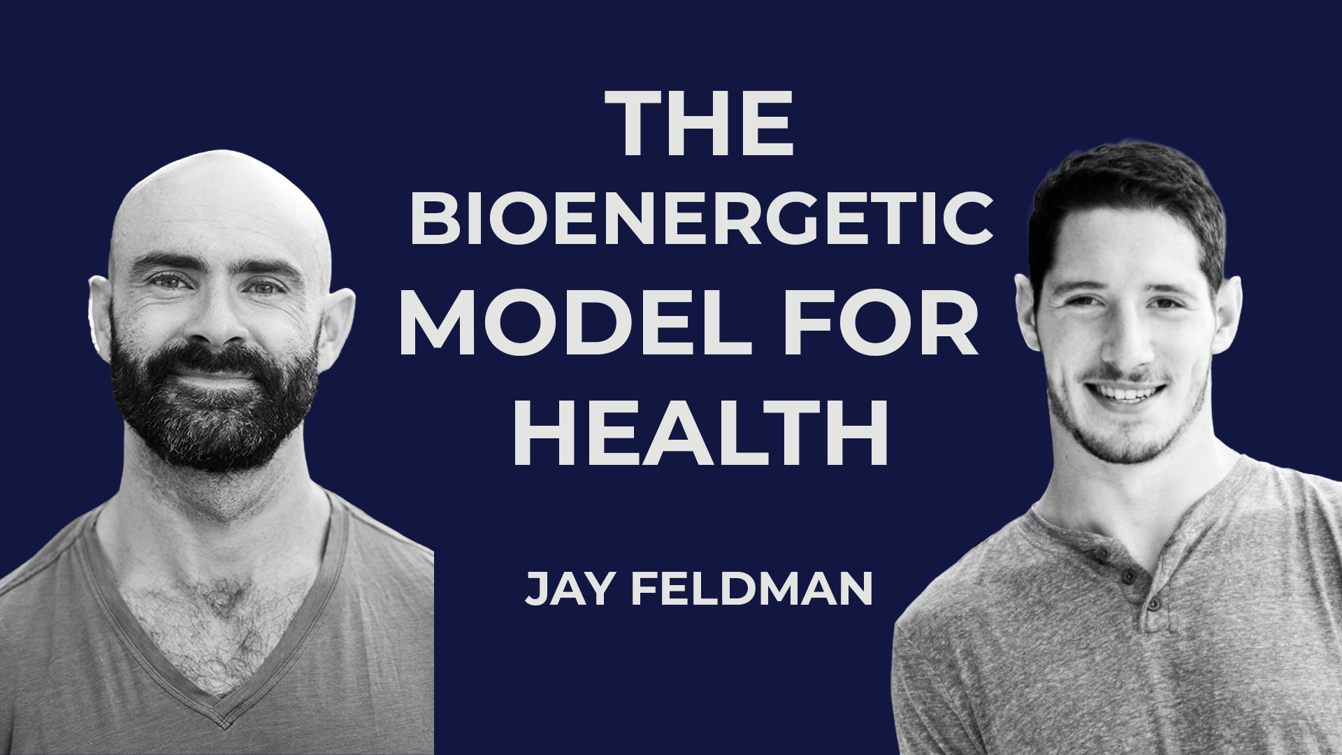 The Bioenergetic Model of Health with Jay Feldman