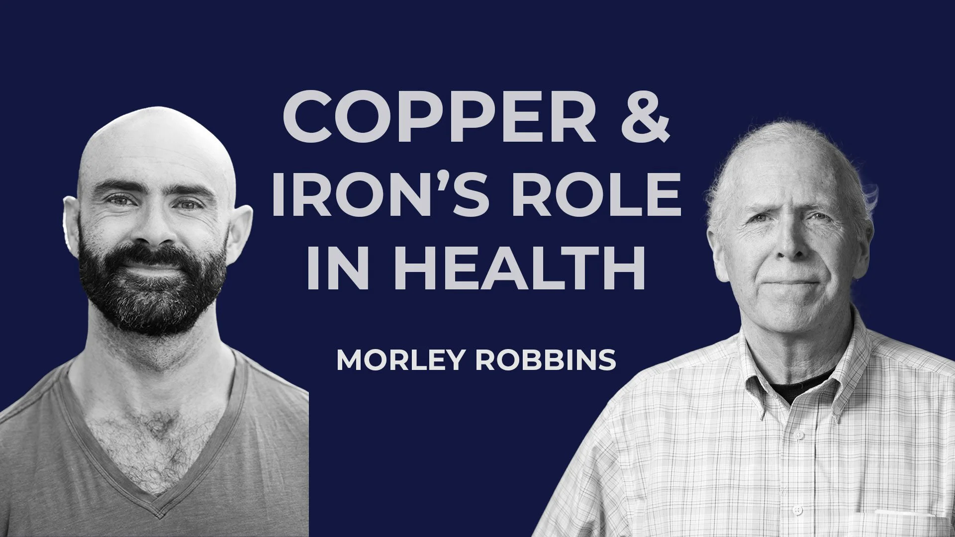 Copper and Iron’s Role in Health with Morley Robbins