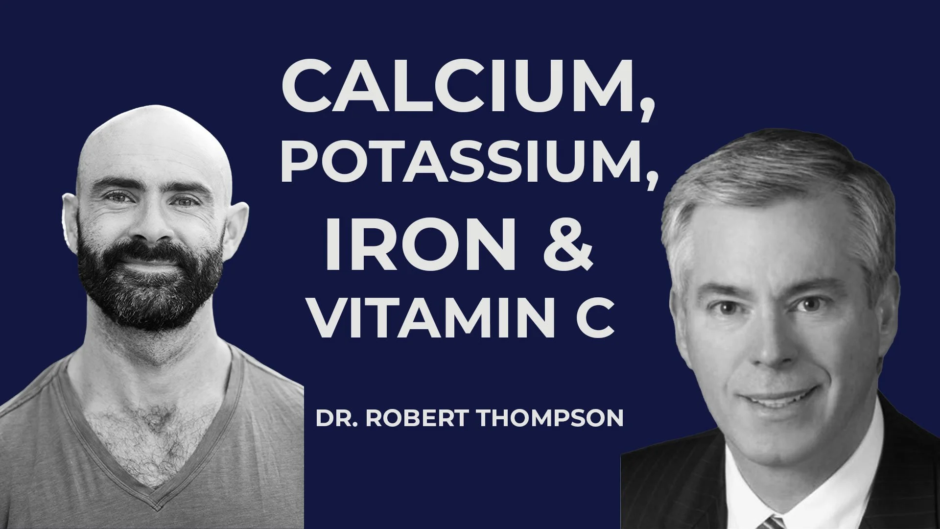 Calcium, Potassium, Iron and Vitamin C with Dr. Robert Thompson
