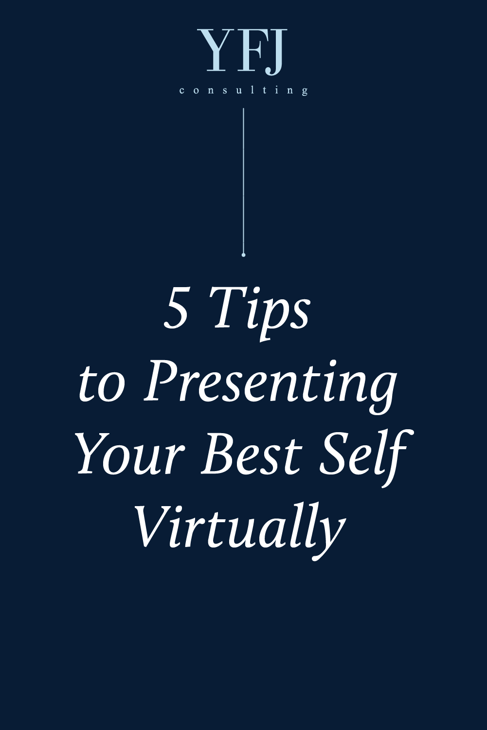 Yolanda’s Top Five Tips to Presenting Your Best Self Virtually