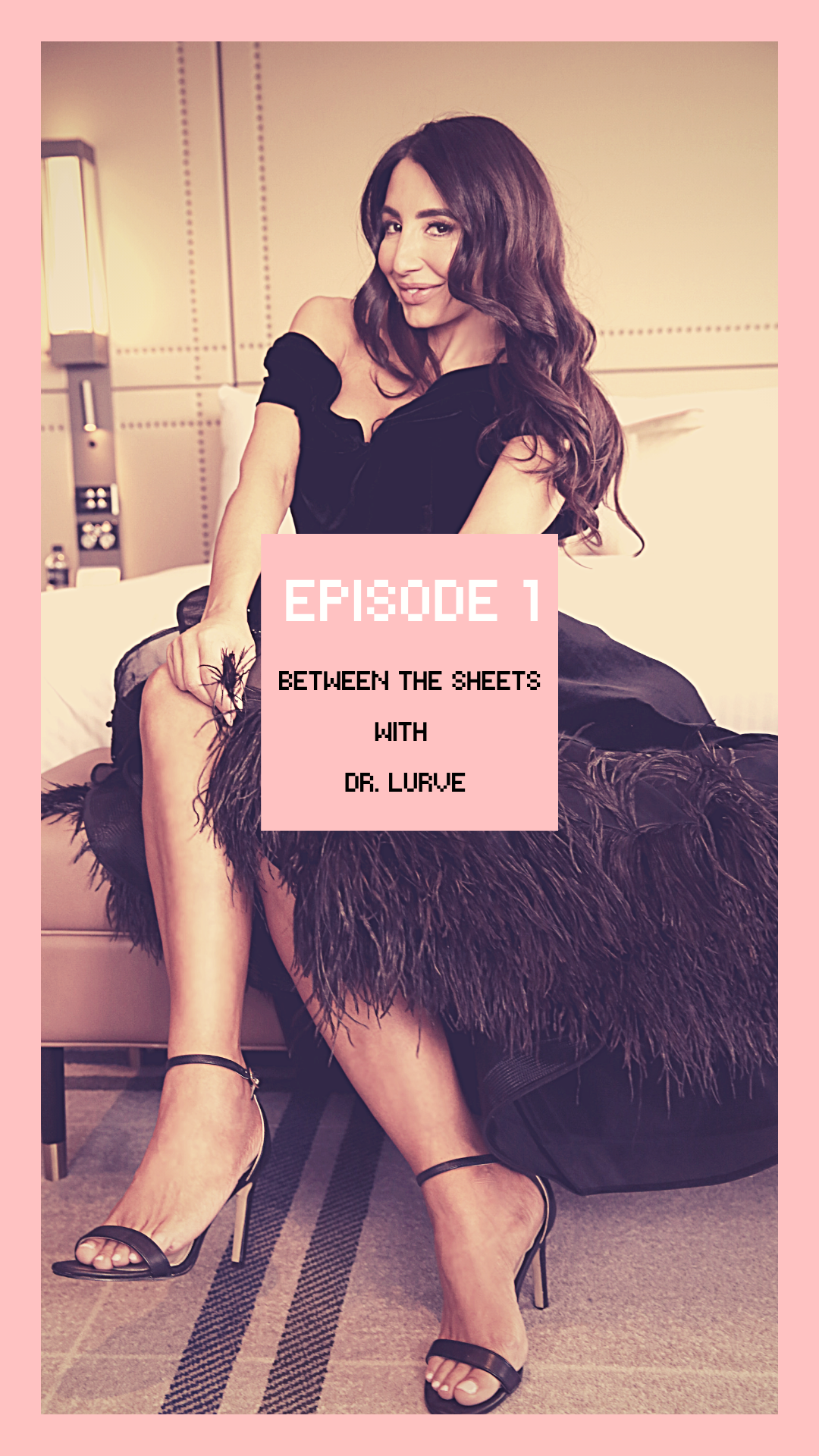 Episode #1: Welcome To Between The Sheets With Dr. Lurve 
