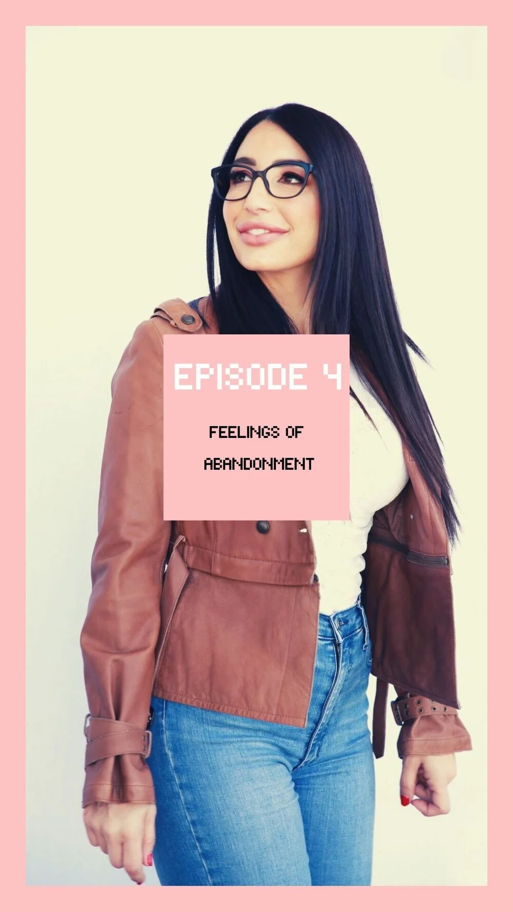 Episode #4: Feelings of Abandonment 