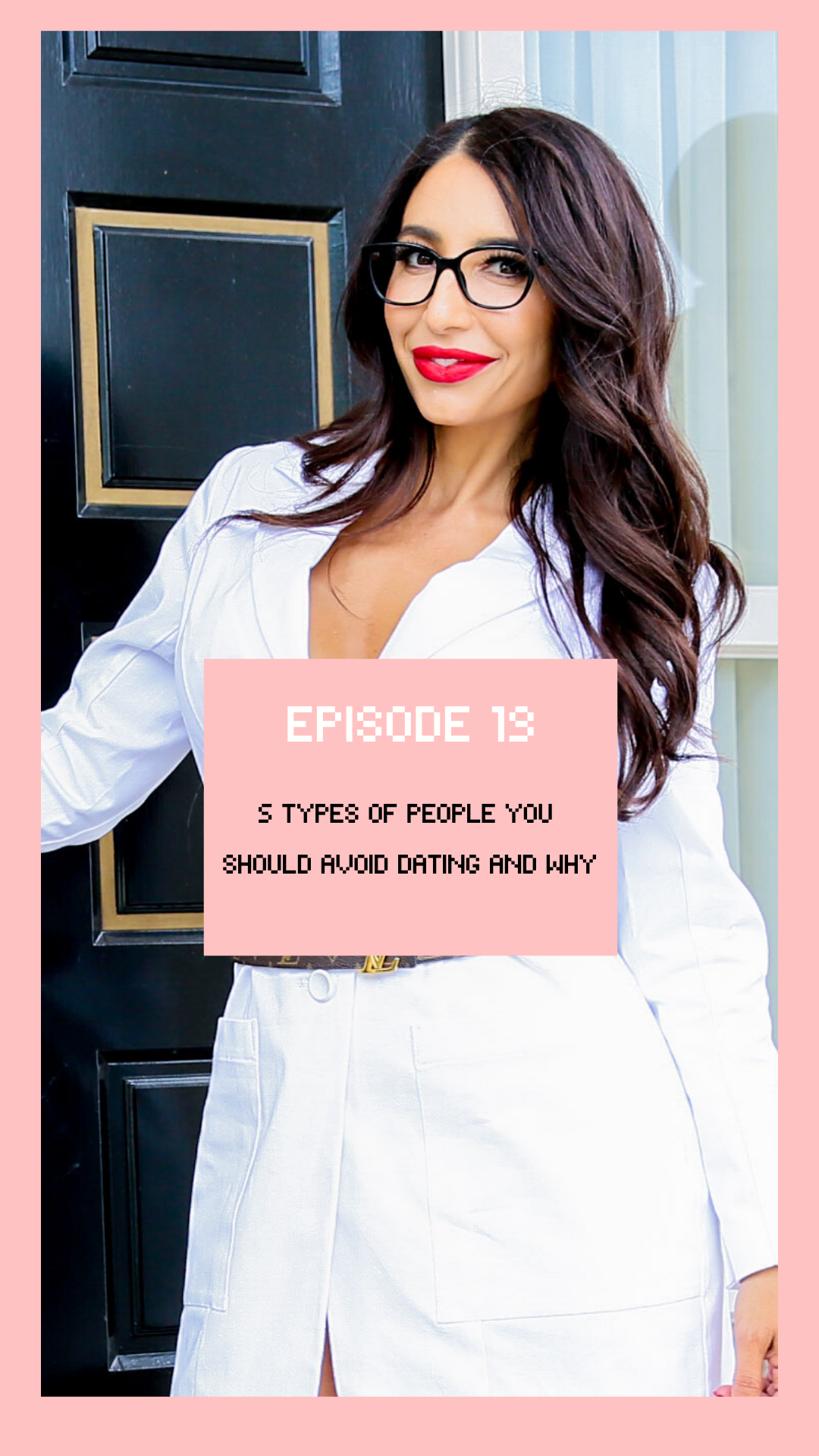 Episode #19: 5 Types Of People You Should Avoid Dating And Why