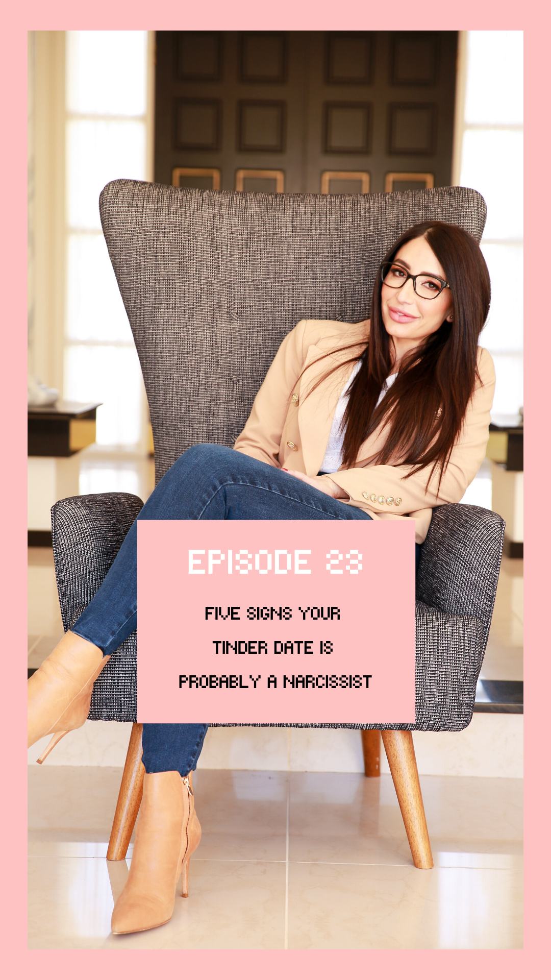 Episode #23: 5 Signs Your Tinder Date Is Probably A Narcissist