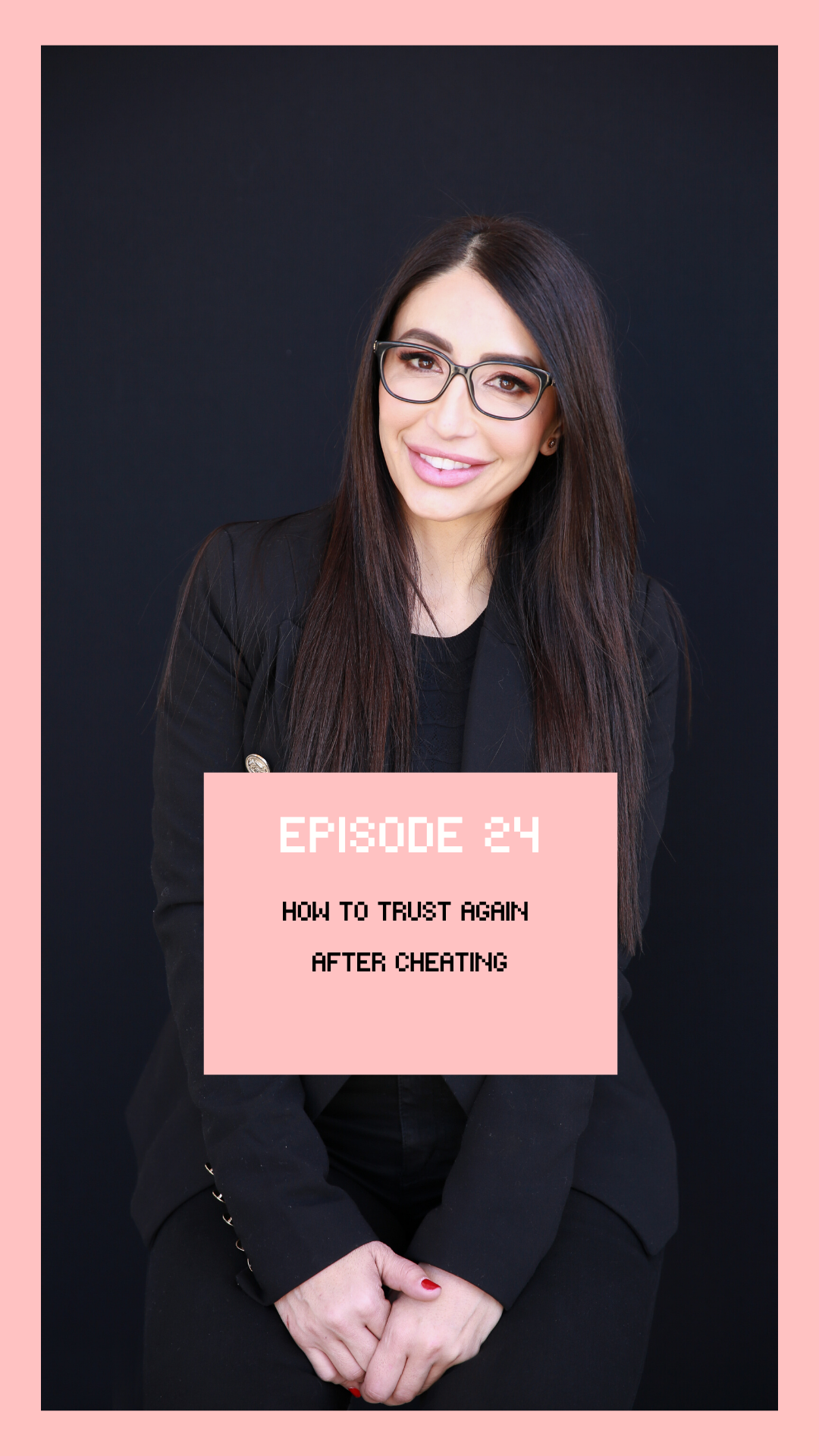 Episode 24: How To Trust Again After Cheating