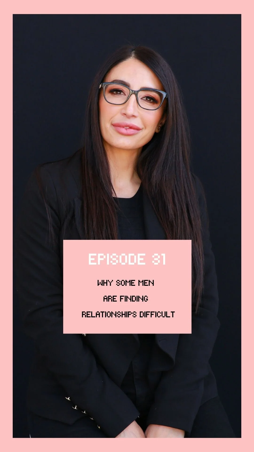 Episode #31: Why Some Men Are Finding Relationships Difficult